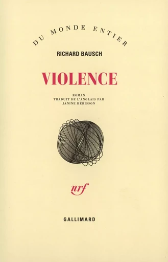 Violence - Richard Bausch - GALLIMARD