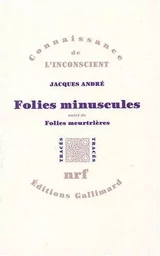 Folies minuscules/Folies meurtrières