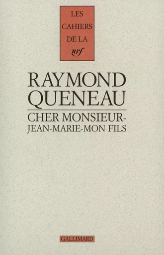 Cher monsieur-Jean-Marie-mon fils - Raymond Queneau - GALLIMARD