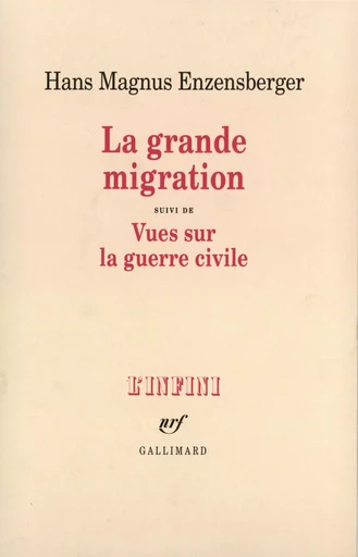 La Grande migration / Vues sur la guerre civile - Hans Magnus ENZENSBERGER - GALLIMARD