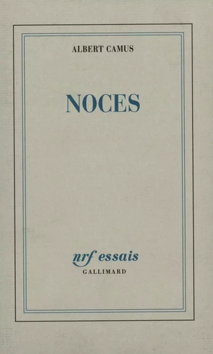 Noces - Albert Camus - GALLIMARD