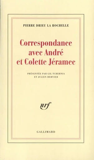 Correspondance avec André et Colette Jéramec - Pierre Drieu La Rochelle - GALLIMARD