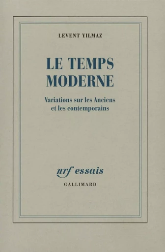 Le Temps moderne - Levent Yilmaz - GALLIMARD