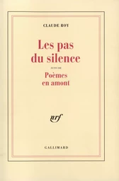 Les Pas du silence / Poèmes en amont