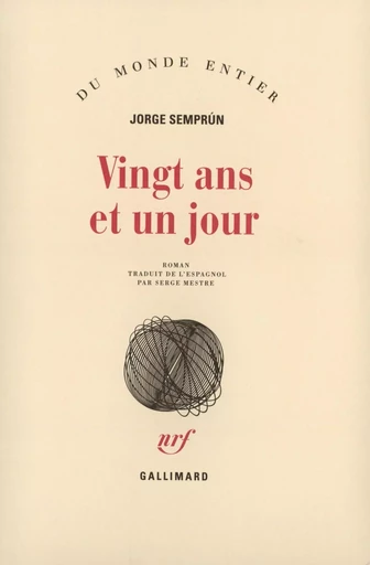 Vingt ans et un jour - Jorge Semprun - GALLIMARD