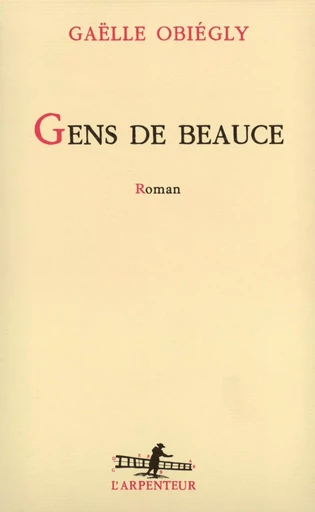 Gens de Beauce - Gaëlle Obiégly - GALLIMARD