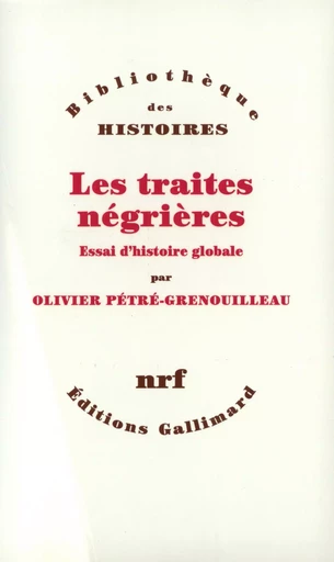 Les traites négrières - Olivier Grenouilleau - GALLIMARD