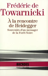 À la rencontre de Heidegger