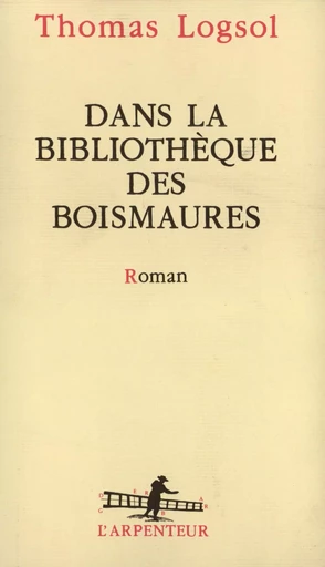 Dans la bibliothèque des Boismaures - Thomas Logsol - GALLIMARD