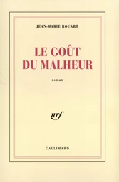 Le goût du malheur