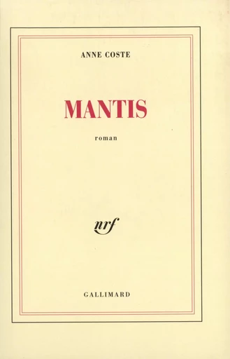 Mantis - Anne Coste - GALLIMARD