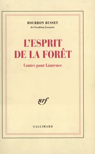 L'Esprit de la forêt - Jacques deBourbon Busset - GALLIMARD