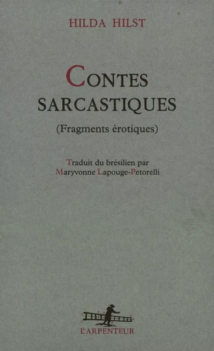 Contes sarcastiques - Hilda Hilst - GALLIMARD