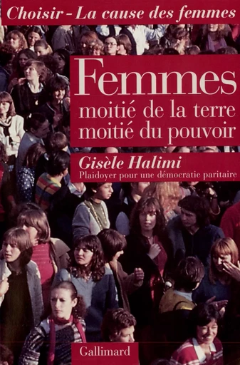 Femmes : moitié de la terre, moitié du pouvoir -  Collectifs - GALLIMARD