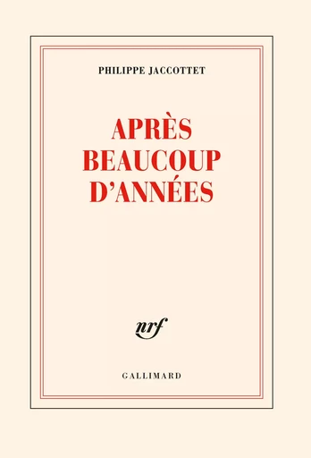 Après beaucoup d'années - Philippe Jaccottet - GALLIMARD