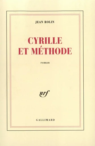 Cyrille et Méthode - Jean Rolin - GALLIMARD