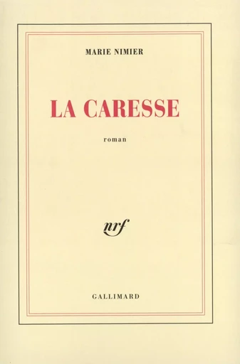 La caresse - Marie Nimier - GALLIMARD