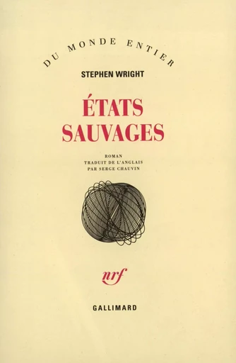 États sauvages - Stephen Wright - GALLIMARD