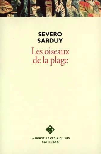 Les oiseaux de la plage - Severo Sarduy - GALLIMARD