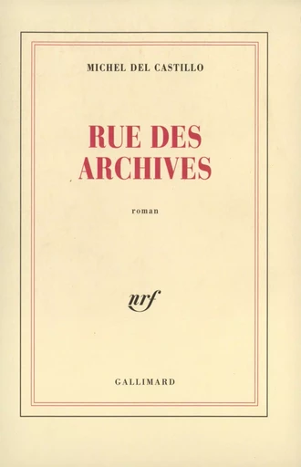 Rue des Archives - Michel Del Castillo - GALLIMARD