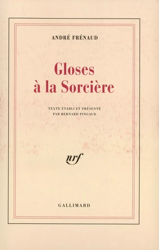 Gloses à la Sorcière - André Frenaud - GALLIMARD