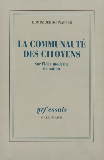 La communauté des citoyens - Dominique Schnapper - GALLIMARD