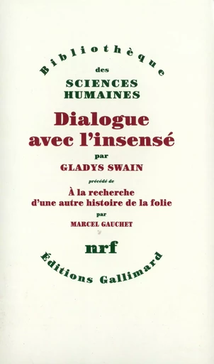 Dialogue avec l'insensé - Gladys Swain - GALLIMARD