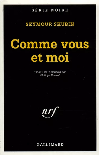 Comme vous et moi - Seymour Shubin - GALLIMARD