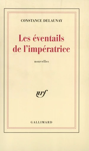 Les éventails de l'impératrice - Constance Delaunay - GALLIMARD