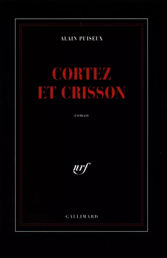 Cortez et Crisson - Alain Puiseux - GALLIMARD