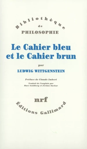 Le Cahier bleu et le Cahier brun - Ludwig Wittgenstein - GALLIMARD