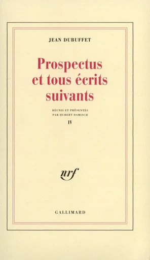 Prospectus et tous écrits suivants - Jean DUBUFFET - GALLIMARD