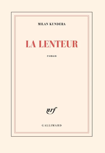 La lenteur - Milan Kundera - GALLIMARD