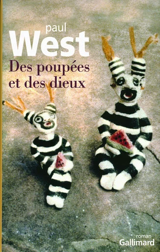 Des poupées et des dieux - Paul West - GALLIMARD