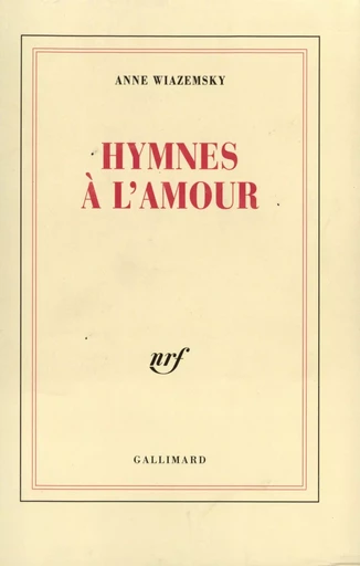 Hymnes à l'amour - Anne Wiazemsky - GALLIMARD