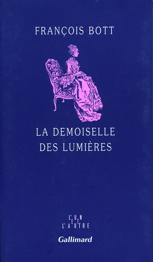 La Demoiselle des Lumières - François Bott - GALLIMARD