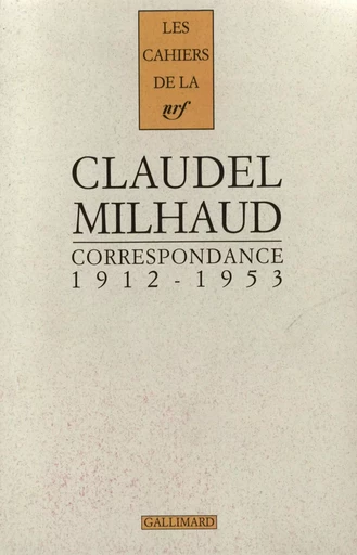 Correspondance avec Darius Milhaud - Paul Claudel - GALLIMARD