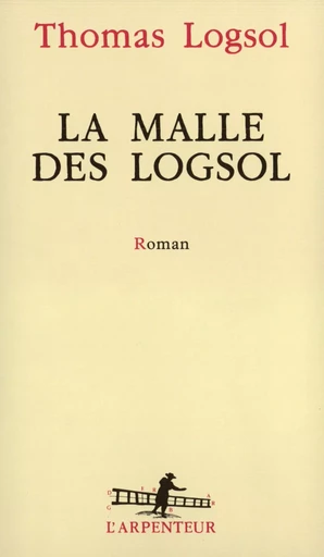 La Malle des Logsol - Thomas Logsol - GALLIMARD