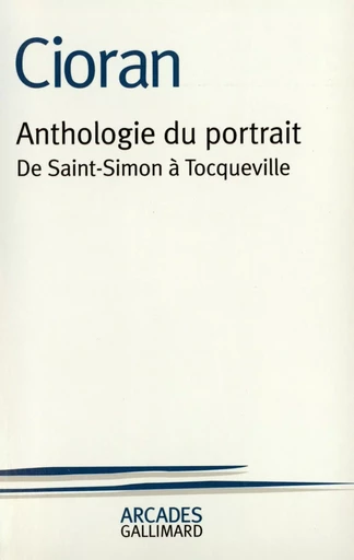 Anthologie du portrait -  CIORAN - GALLIMARD