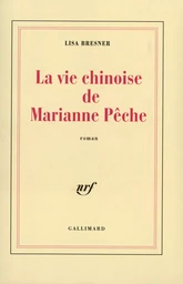 La Vie chinoise de Marianne Pêche