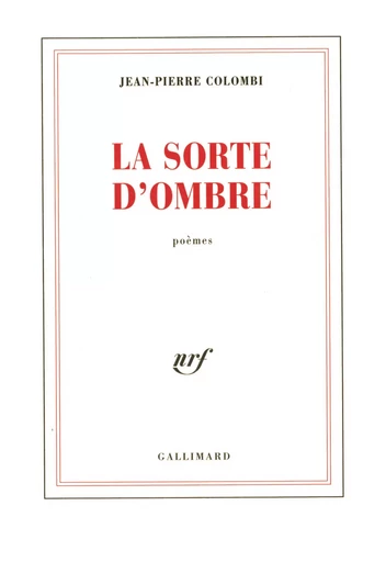 La Sorte d'ombre - Jean-Pierre Colombi - GALLIMARD