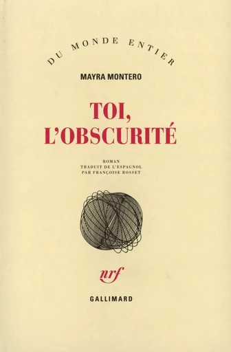 Toi, l'obscurité - Mayra Montero - GALLIMARD