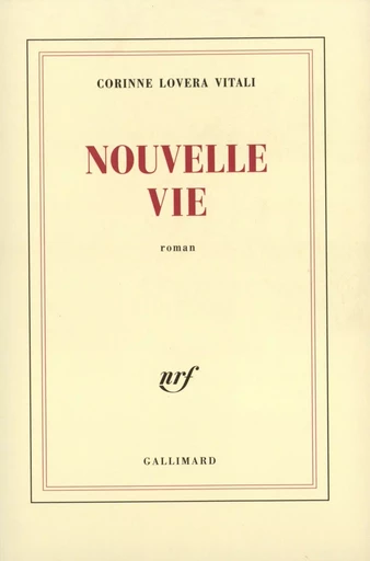 Nouvelle Vie - Corinne LOVERA VITALI - GALLIMARD