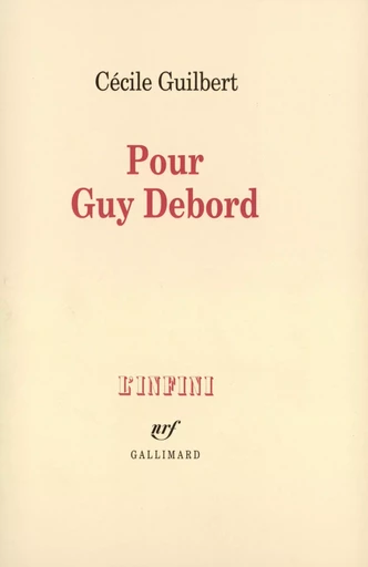 Pour Guy Debord - Cécile Guilbert - GALLIMARD