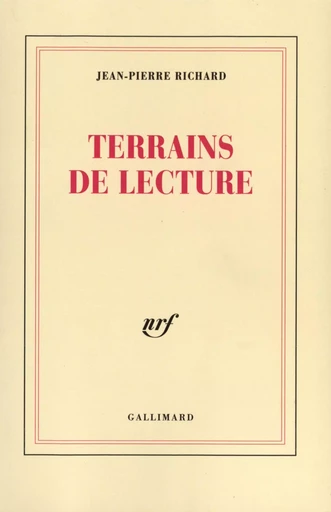 Terrains de lecture - Jean-Pierre Richard - GALLIMARD