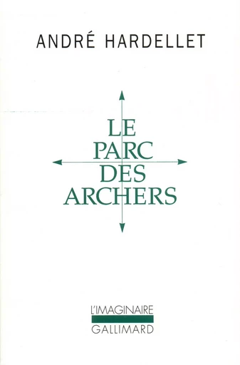 Le Parc des Archers / Lady Long Solo - André Hardellet - GALLIMARD