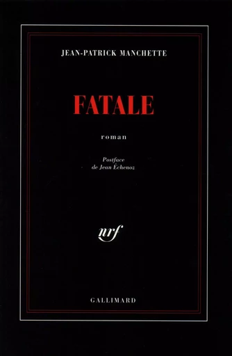 Fatale - Jean-Patrick Manchette - GALLIMARD