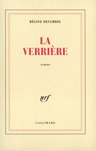 La Verrière - Régine Detambel - GALLIMARD