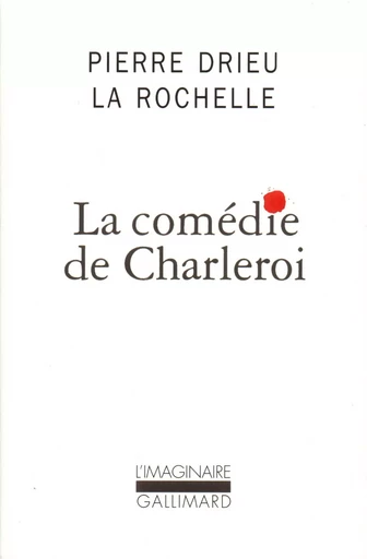 La Comédie de Charleroi - Pierre Drieu La Rochelle - GALLIMARD