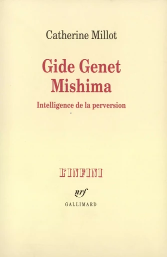 Gide Genet Mishima - Catherine Millot - GALLIMARD